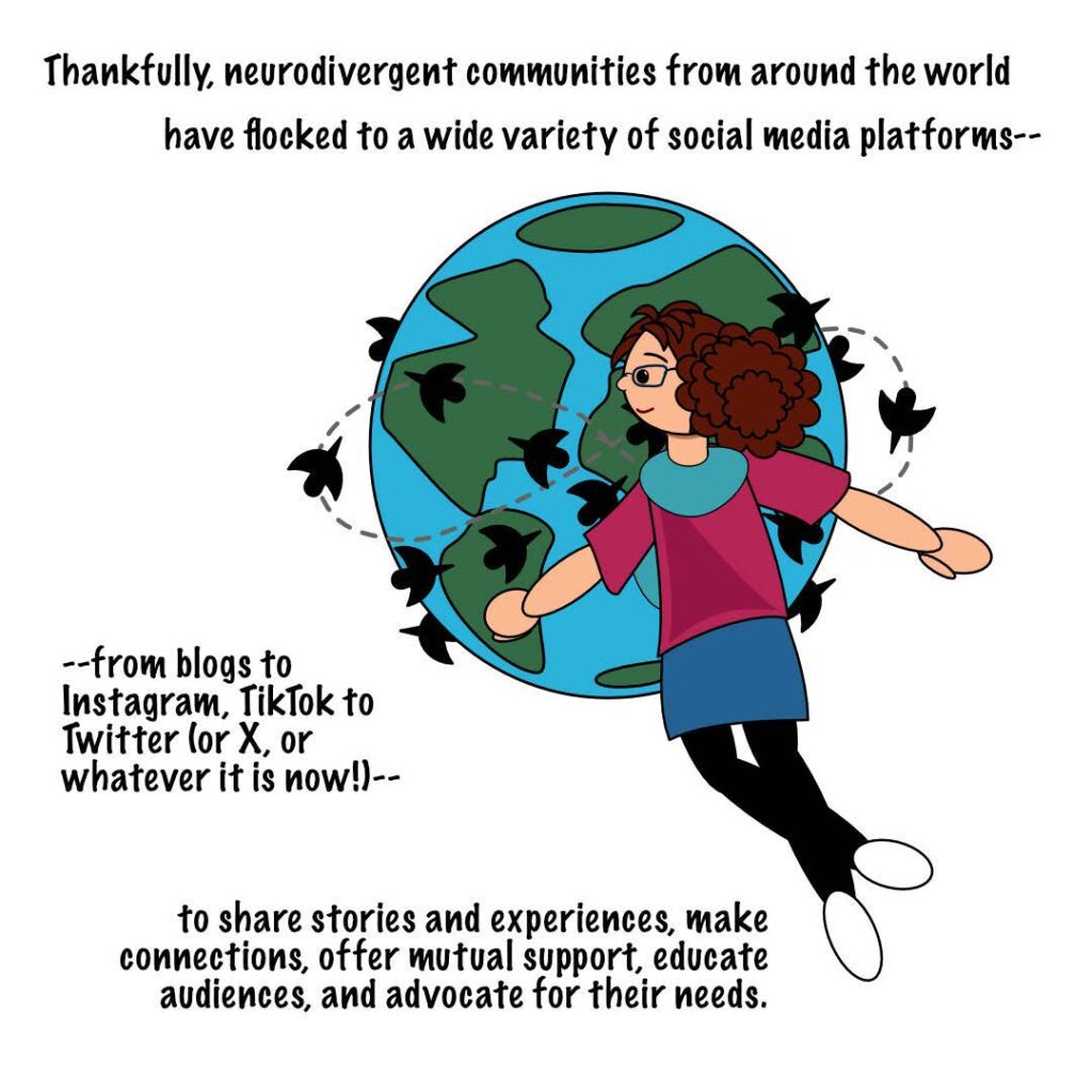 The fifth panel of the comic shows the author floating happily above a green and blue planet, with birds circling it. The text reads: "Thankfully, neurodivergent communities from around the world have flocked to a wide variety of social media platforms--from blogs to Instagram, TikTok to Twitter (or X, or whatever it is now!)--to share stories and experiences, make connections, offer mutual support, educate audiences, and advocate for their needs."